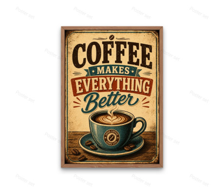 פוסטר - COFFEE MAKES EVERYTHING BETTER